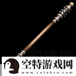 天命奇御最强棍获取全攻略打造你的绝世神兵